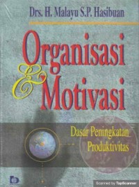 Organisasi dan Motivasi: dasar peningkatan produktivitas