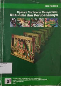 Upacara Tradisional Melayu Siak : Nila-Nilai dan Perubahannya